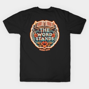 The Word Stands Isaiah 40:8 T-Shirt